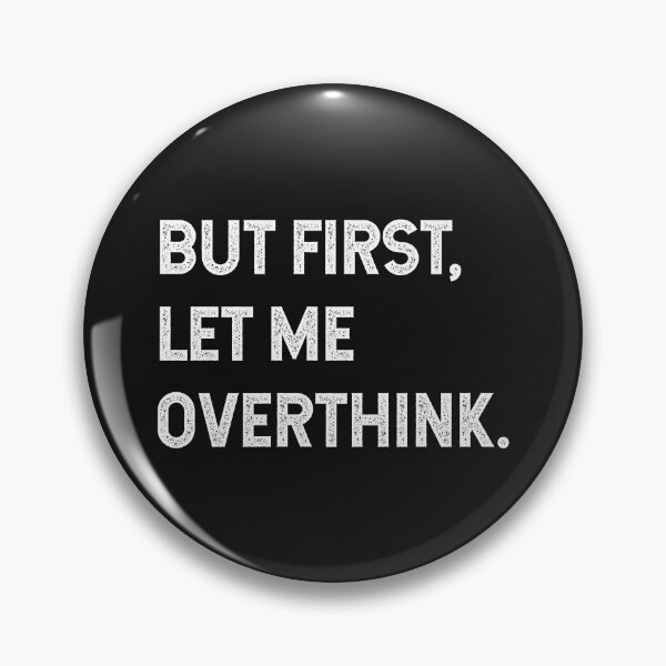 Item preview, But first, let me overthink - Sarcastic sayings designed and sold by SweetLog.