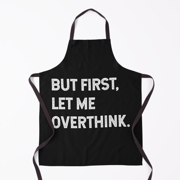 Item preview, But first, let me overthink - Sarcastic sayings designed and sold by SweetLog.