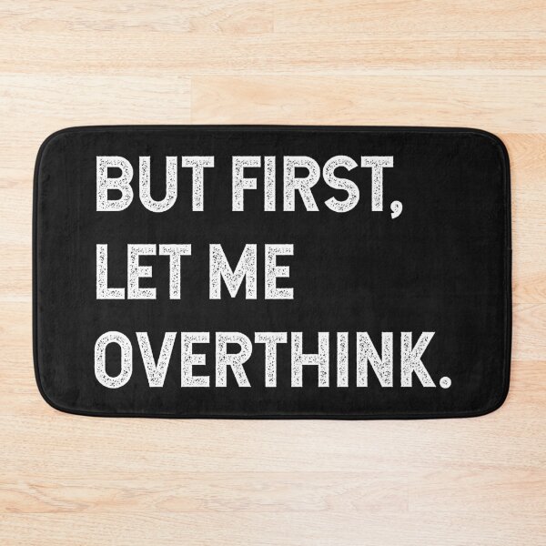 Item preview, But first, let me overthink - Sarcastic sayings designed and sold by SweetLog.