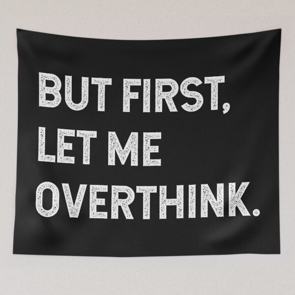 Item preview, But first, let me overthink - Sarcastic sayings designed and sold by SweetLog.