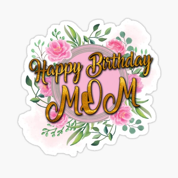 Happy birthday Mom Sticker