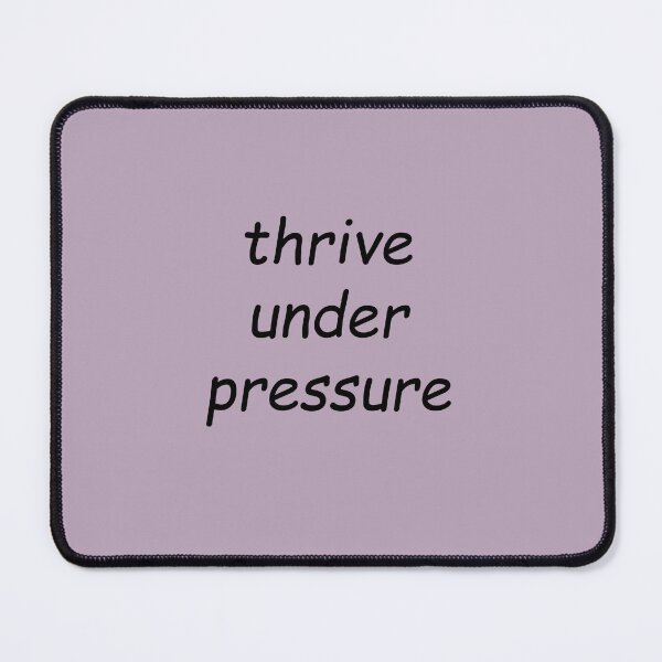 Item preview, thrive under pressure designed and sold by SomeGuyLou.