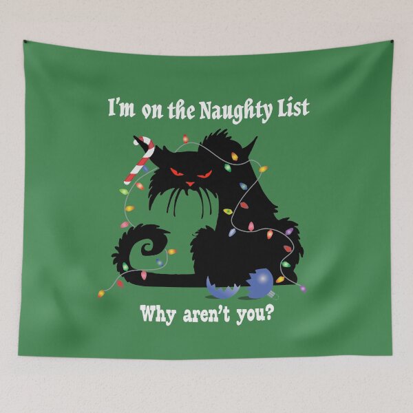 Item preview, I'm on the Naughty List Why Aren't You? - funny Christmas quote designed and sold by LakehouseGal.