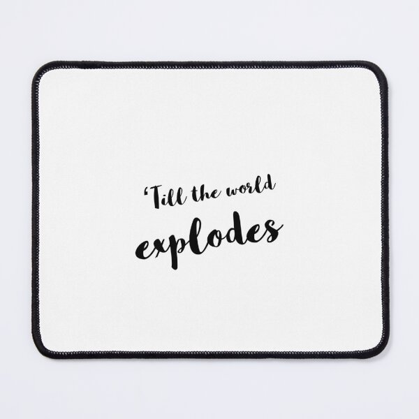 Item preview, 'Till the world explodes designed and sold by TheBookAuror.