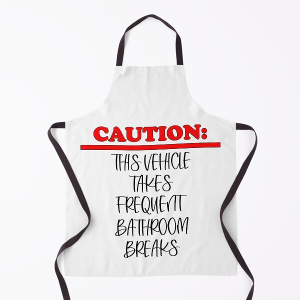 Item preview, Caution: This vehicle takes frequent bathroom breaks (black letters) designed and sold by matamuaart.
