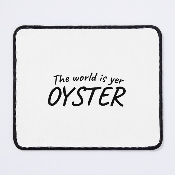 Item preview, The World is Yer Oyster designed and sold by TheBookAuror.