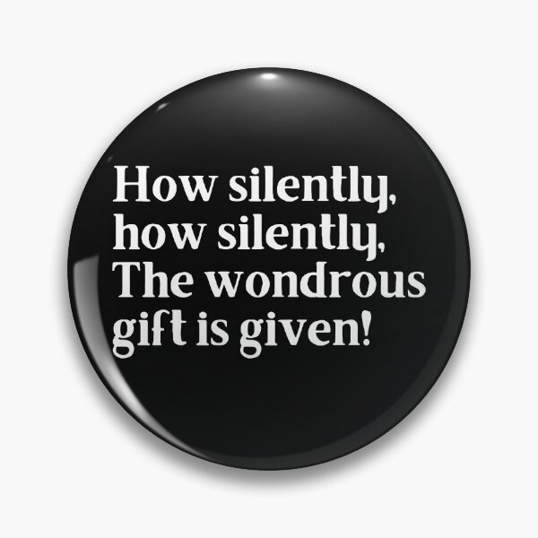 Item preview, How silently, how silently the wondrous gift is given! designed and sold by Trufictioneer.