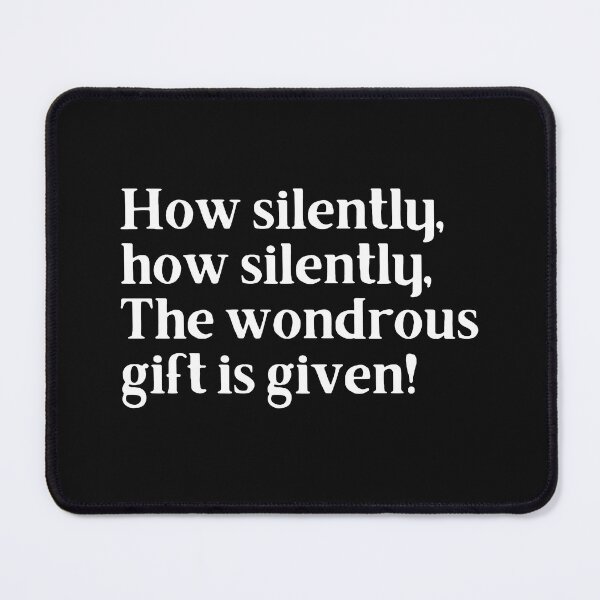 Item preview, How silently, how silently the wondrous gift is given! designed and sold by Trufictioneer.