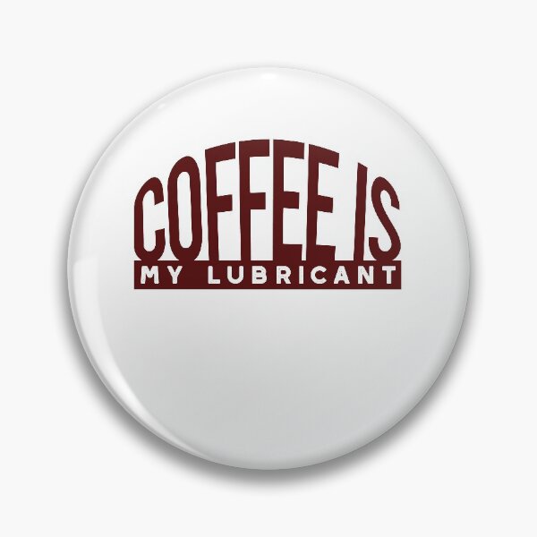 Item preview, Funny Engineer Pun Coffee is My Lubricant designed and sold by whyitsme.