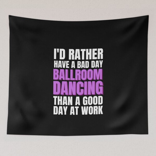 Item preview, I'd Rather Have a Bad Day Ballroom Dancing designed and sold by Crafty-Mornings.