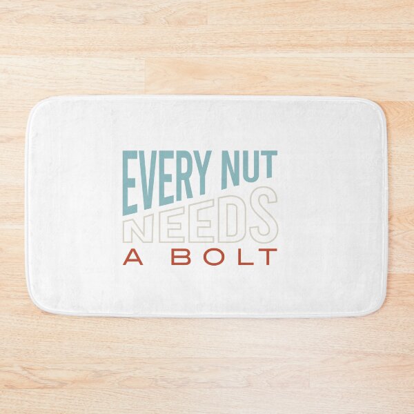 Item preview, Funny Engineering Pun Every Nut Needs a Bolt designed and sold by whyitsme.