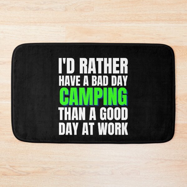 Item preview, I'd Rather Have a Bad Day Camping designed and sold by Crafty-Mornings.