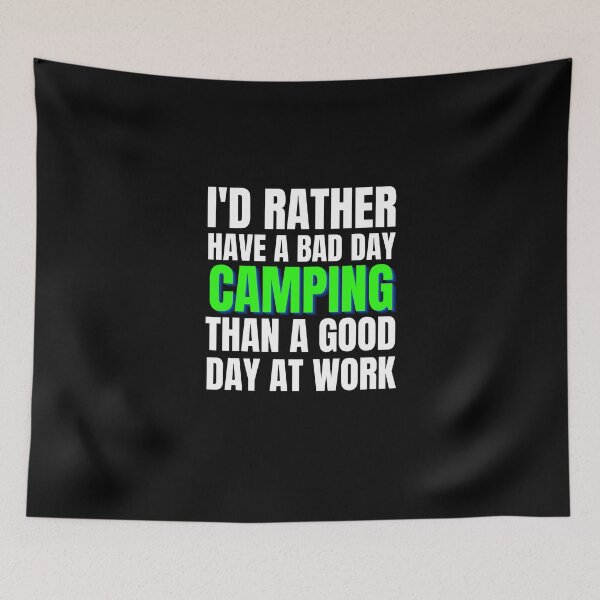 Item preview, I'd Rather Have a Bad Day Camping designed and sold by Crafty-Mornings.