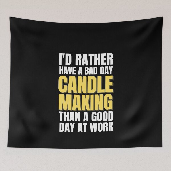 Item preview, I'd Rather Have a Bad Day Candle Making designed and sold by Crafty-Mornings.