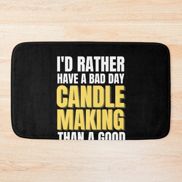 Item preview, I'd Rather Have a Bad Day Candle Making designed and sold by Crafty-Mornings.