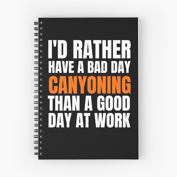 Item preview, I'd Rather Have a Bad Day Canyoning designed and sold by Crafty-Mornings.