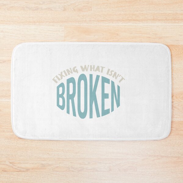 Item preview, Funny Engineer Saying fixing What Isn't Broken designed and sold by whyitsme.
