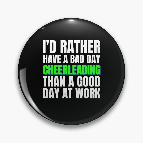 Item preview, I'd Rather Have a Bad Day Cheerleading designed and sold by Crafty-Mornings.