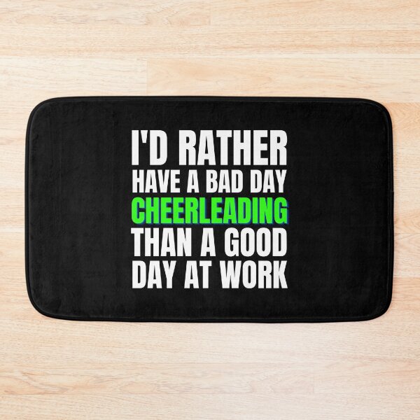 Item preview, I'd Rather Have a Bad Day Cheerleading designed and sold by Crafty-Mornings.