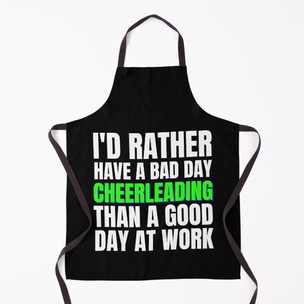 Item preview, I'd Rather Have a Bad Day Cheerleading designed and sold by Crafty-Mornings.