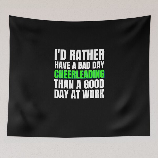 Item preview, I'd Rather Have a Bad Day Cheerleading designed and sold by Crafty-Mornings.