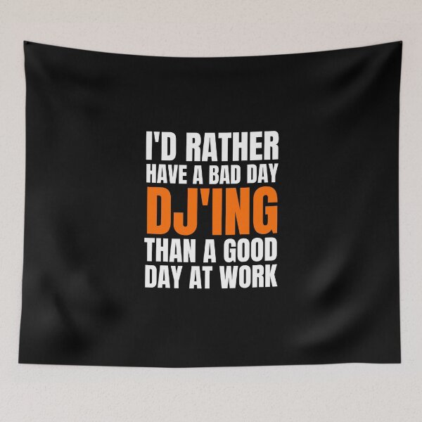 Item preview, I'd Rather Have a Bad Day DJing designed and sold by Crafty-Mornings.