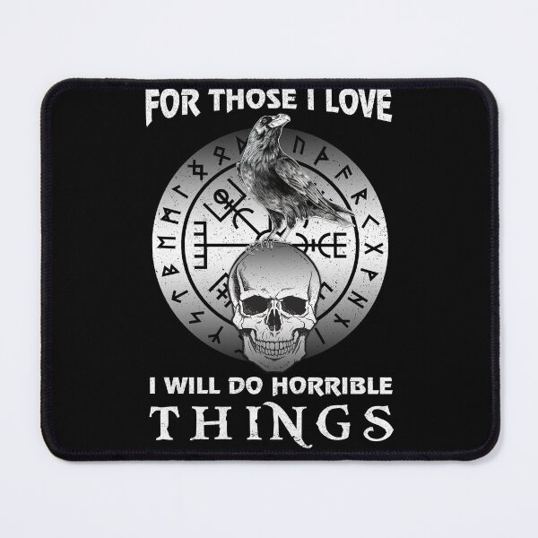 Item preview, For Those I Love I Will Do Horrible Things Viking designed and sold by Dog-T-Shirts.