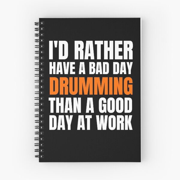 Item preview, I'd Rather Have a Bad Day Drumming designed and sold by Crafty-Mornings.