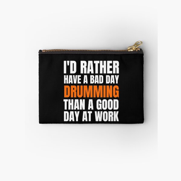 Item preview, I'd Rather Have a Bad Day Drumming designed and sold by Crafty-Mornings.