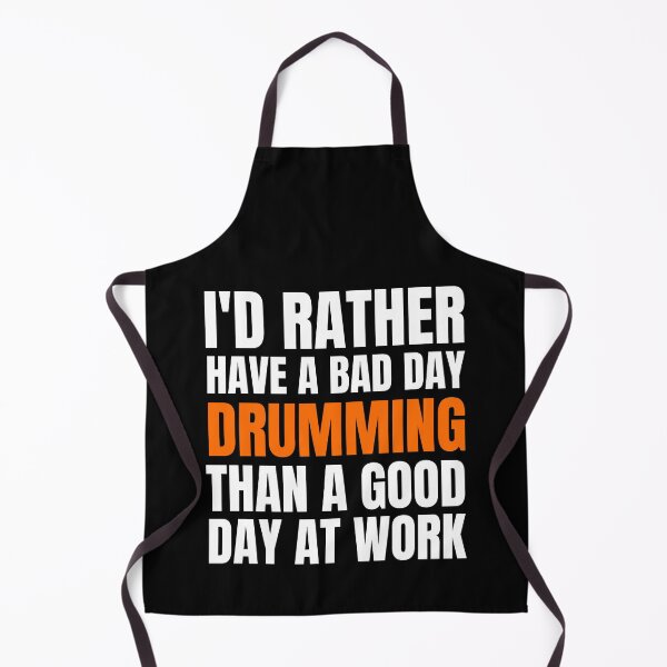 Item preview, I'd Rather Have a Bad Day Drumming designed and sold by Crafty-Mornings.