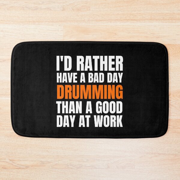 Item preview, I'd Rather Have a Bad Day Drumming designed and sold by Crafty-Mornings.