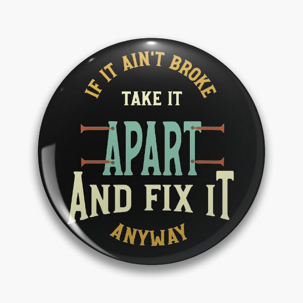 Item preview, Funny Engineer Saying if It ain't Broke Fix It designed and sold by whyitsme.