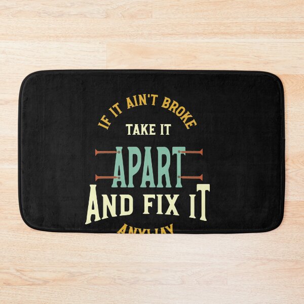 Item preview, Funny Engineer Saying if It ain't Broke Fix It designed and sold by whyitsme.