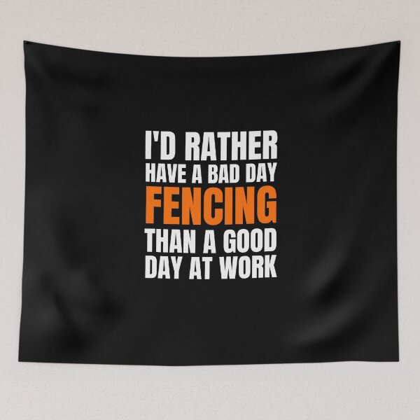 Item preview, I'd Rather Have a Bad Day Fencing.. designed and sold by Crafty-Mornings.