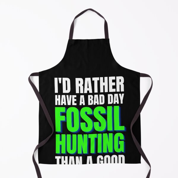 Item preview, I'd Rather Have a Bad Day Fossil Hunting designed and sold by Crafty-Mornings.