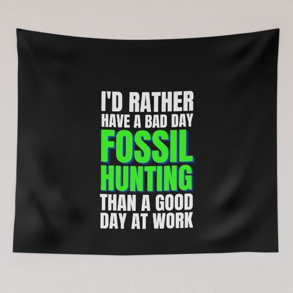 Item preview, I'd Rather Have a Bad Day Fossil Hunting designed and sold by Crafty-Mornings.