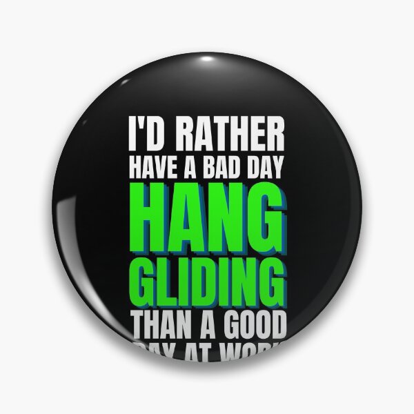 Item preview, I'd Rather Have a Bad Day Hang Gliding designed and sold by Crafty-Mornings.