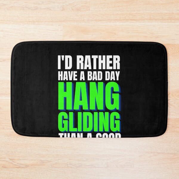 Item preview, I'd Rather Have a Bad Day Hang Gliding designed and sold by Crafty-Mornings.