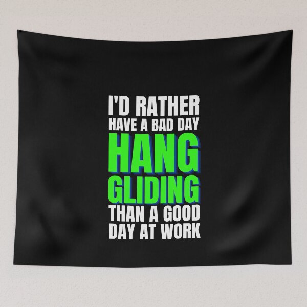 Item preview, I'd Rather Have a Bad Day Hang Gliding designed and sold by Crafty-Mornings.
