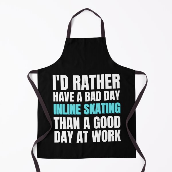 Item preview, I'd Rather Have a Bad Day Inline Skating designed and sold by Crafty-Mornings.