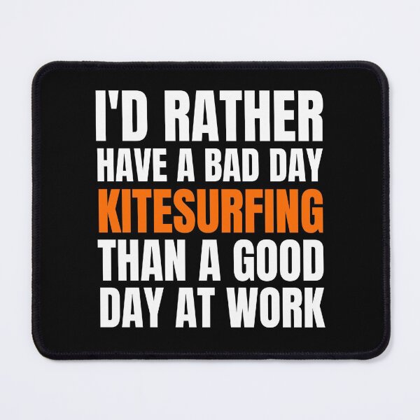 Item preview, I'd Rather Have a Bad Day Kitesurfing designed and sold by Crafty-Mornings.