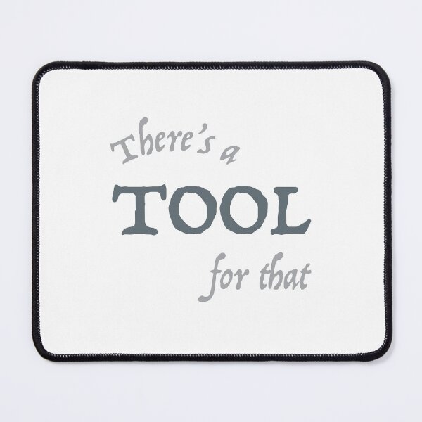 Item preview, Funny Engineering Saying There's a Tool For That designed and sold by whyitsme.