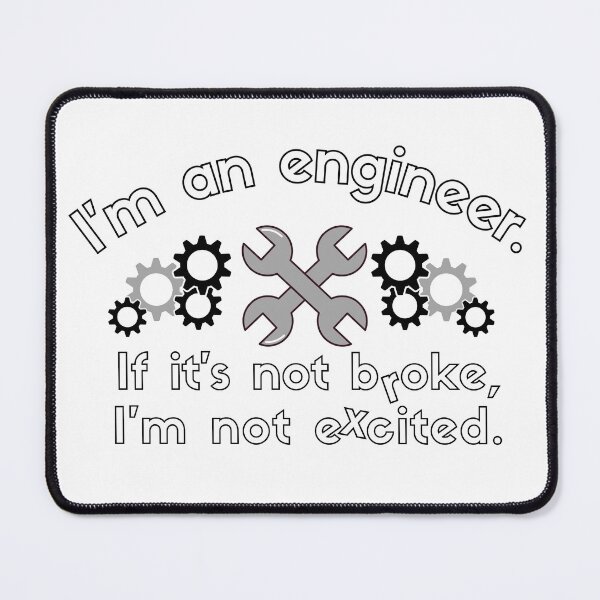 Item preview, I'm an engineer. Black and White. designed and sold by MihaiER.