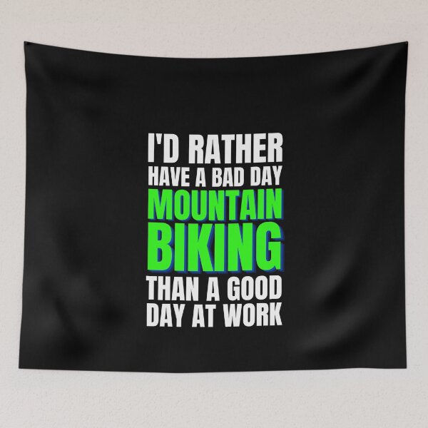 Item preview, I'd Rather Have a Bad Day Mountain Biking designed and sold by Crafty-Mornings.