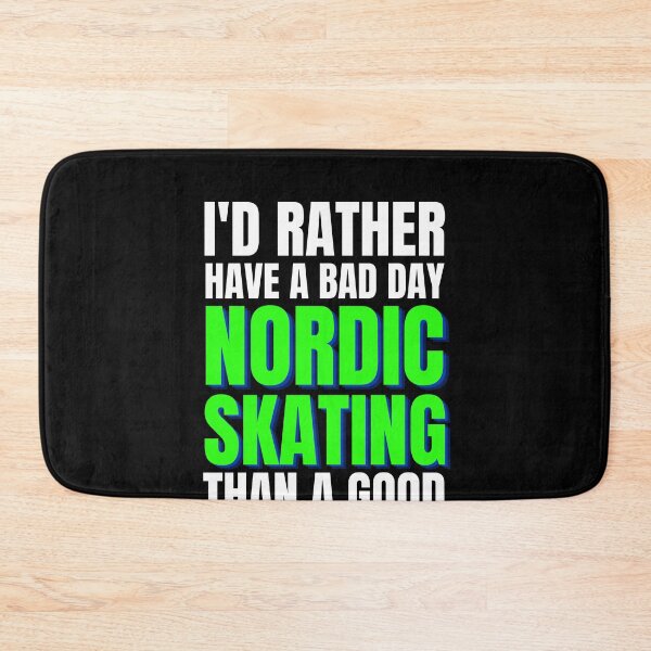 Item preview, I'd Rather Have a Bad Day Nordic Skating designed and sold by Crafty-Mornings.