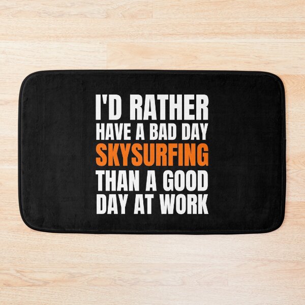 Item preview, I'd Rather Have a Bad Day Skysurfing designed and sold by Crafty-Mornings.
