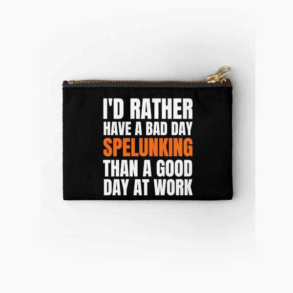 Item preview, I'd Rather Have a Bad Day Spelunking designed and sold by Crafty-Mornings.