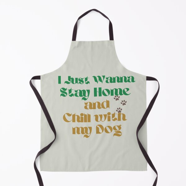 Item preview, I just wanna stay home and chill with my dog designed and sold by aboniteblanc.