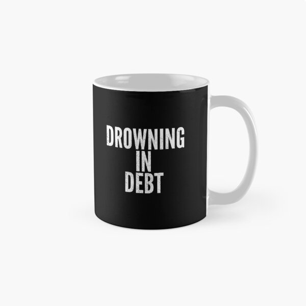 Item preview, Drowning In Debt designed and sold by Creatively Torn.