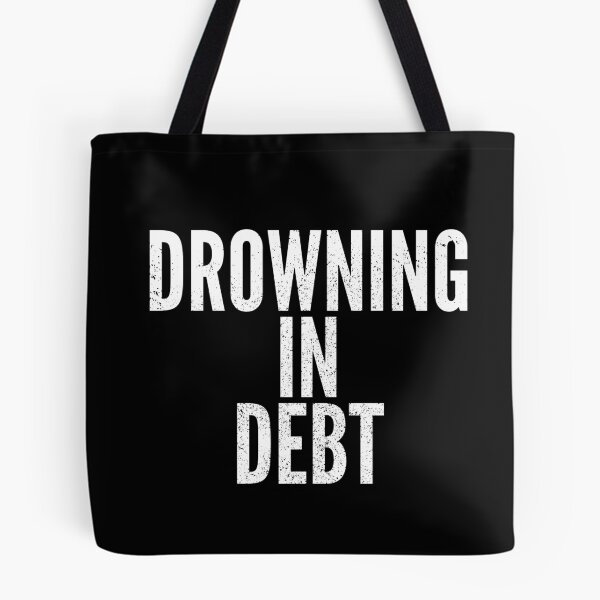 Item preview, Drowning In Debt designed and sold by Creatively Torn.